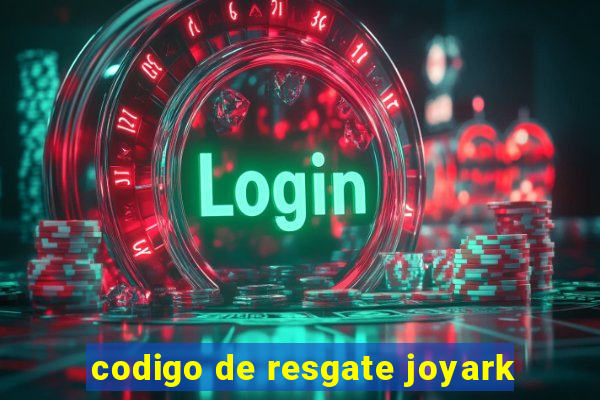 codigo de resgate joyark